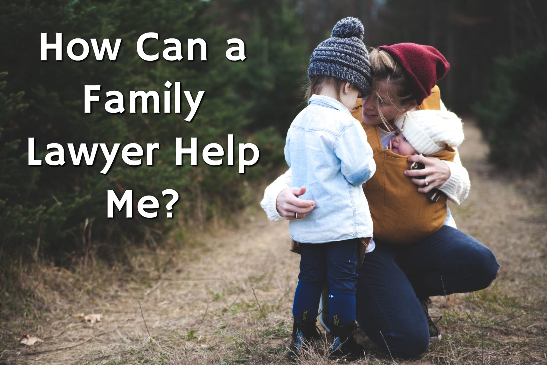 A mother and children in need of a family lawyer