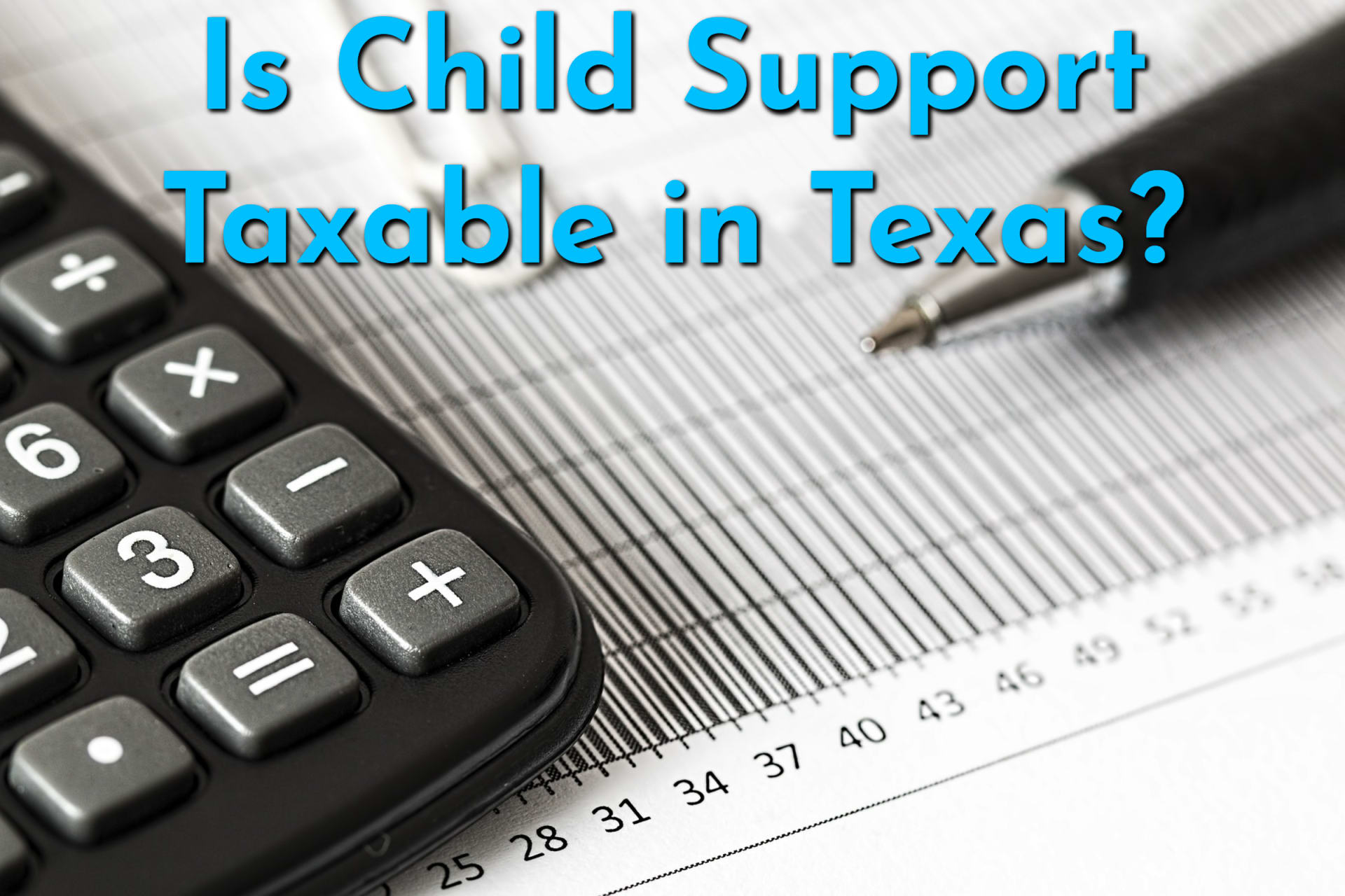 A calculator, spreadsheet, and pen for a parent trying to figure out is child support taxable