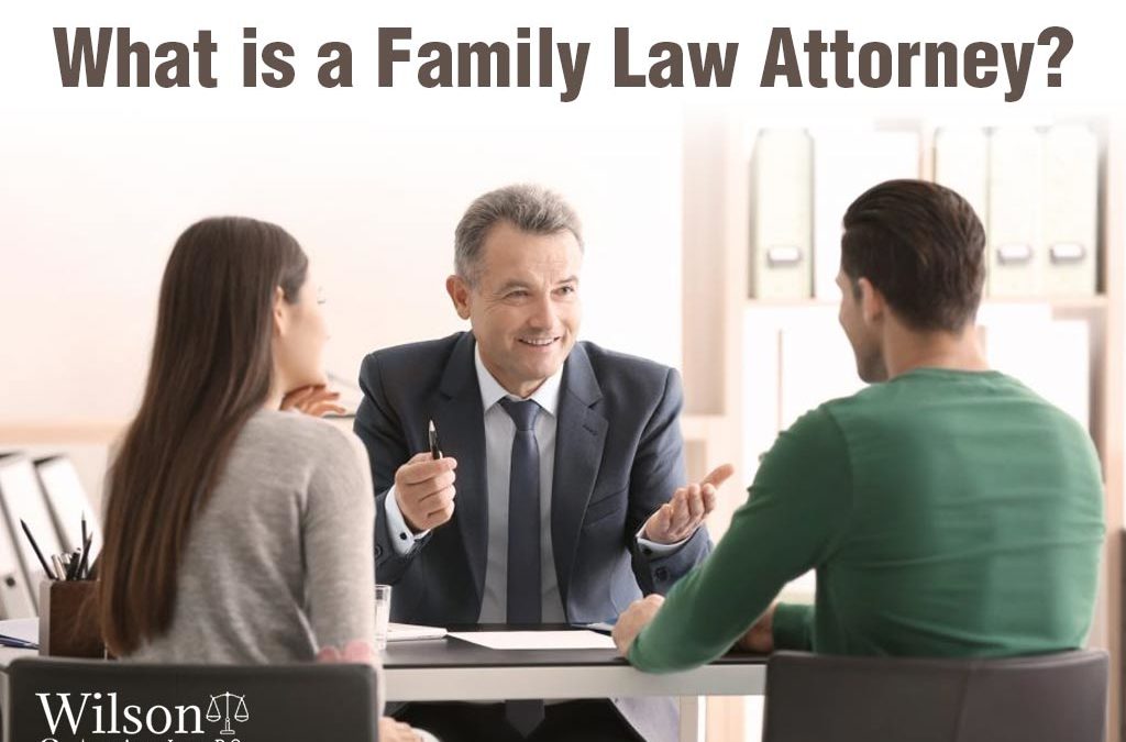 What is a Family Law Attorney?